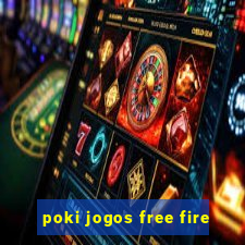 poki jogos free fire